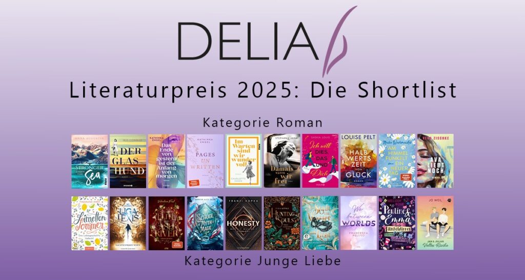 DELIA Literaturpreis 2025, die Shortlist, Auflistung der Buch-Cover der Kategorien Roman und Kategorie Junge Liebe